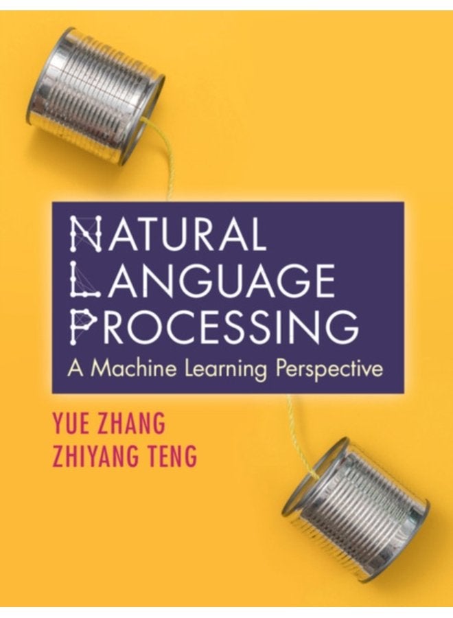Natural Language Processing A Machine Learning Perspective - Hardback