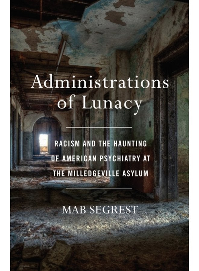 Administrations Of Lunacy - Hardback