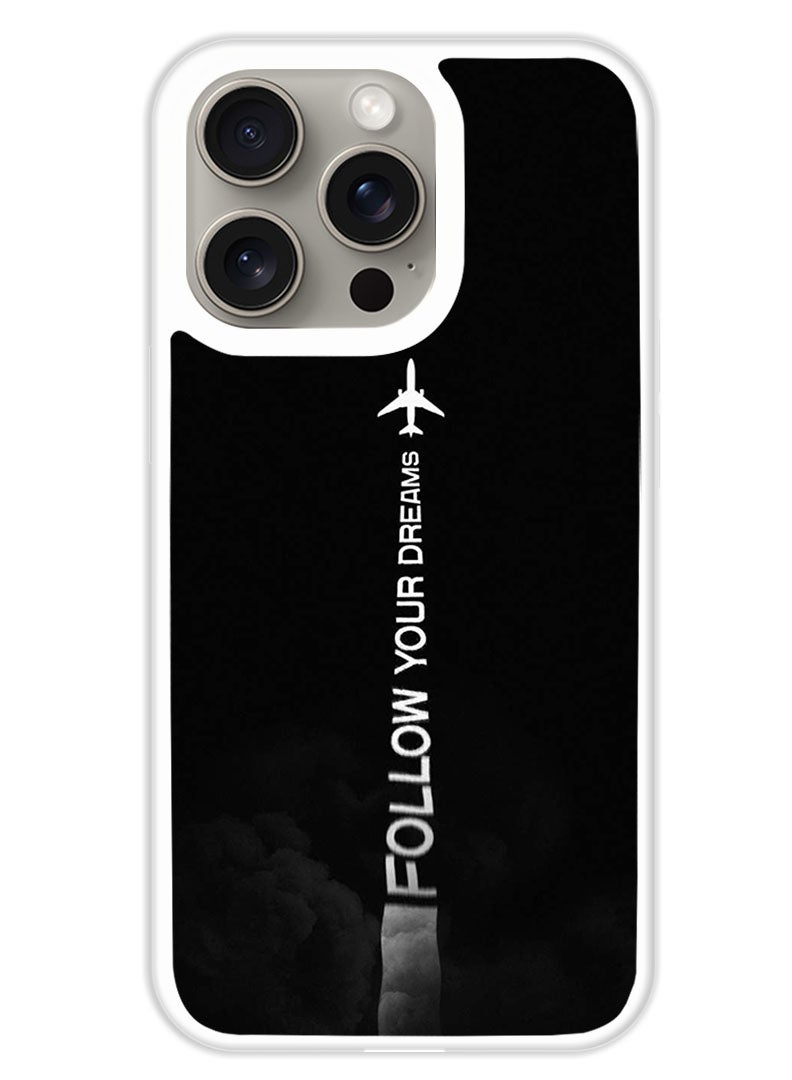 Theodor Protective Case Cover For APPLE IPHONE 15 Pro Max Follow Your Dreams (White Bumper) - Image 1