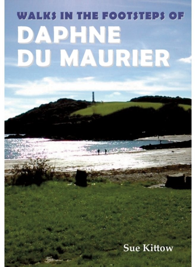 Walks in the Footsteps of Daphne du Maurier - Paperback