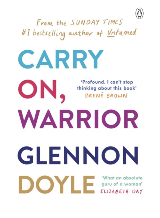 Carry On, Warrior : From Glennon Doyle, the #1 bestselling author of Untamed 