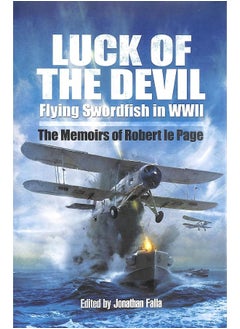 Luck of the Devil: Flying Swordfish in Wwii 