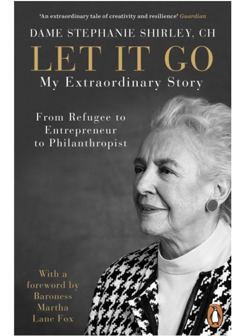 Let It Go : My Extraordinary Story - From Refugee to Entrepreneur to Philanthropist