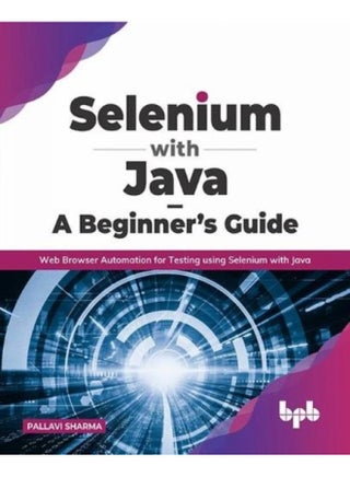 Selenium with Java – A Beginner’s Guide: Web Browser Automation for Testing using Selenium with Java - pzsku/Z2DAC19F0FB4B7E1EBA10Z/45/1744798190/1355b03e-8d02-4e78-be95-fd49f78a0be2