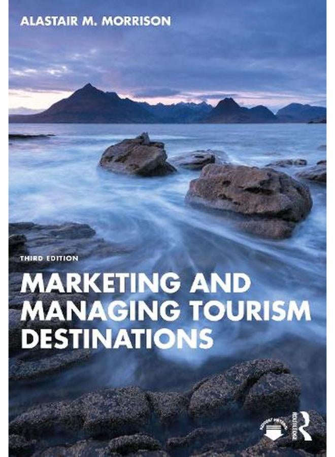Marketing and Managing Tourism Destinations