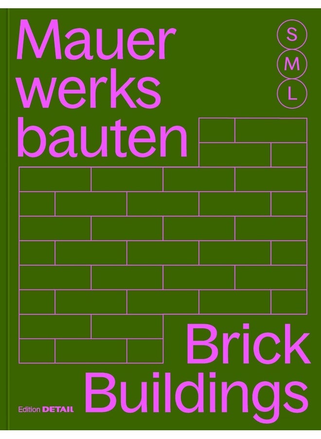 Mauerwerksbauten S, M, L /Brickwork Buildings S, M, L: 30 X Architektur Und Konstruktion / 30 X Architecture and Construction 