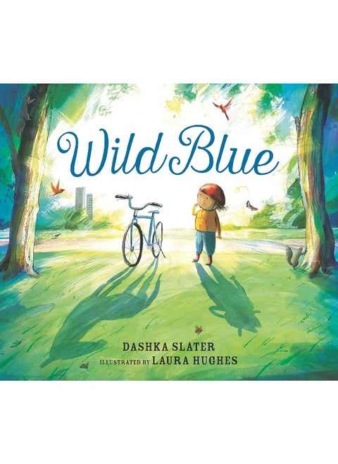 Wild Blue: Taming a Big-Kid Bike: An encouraging story of tackling new experiences with creativity and patience