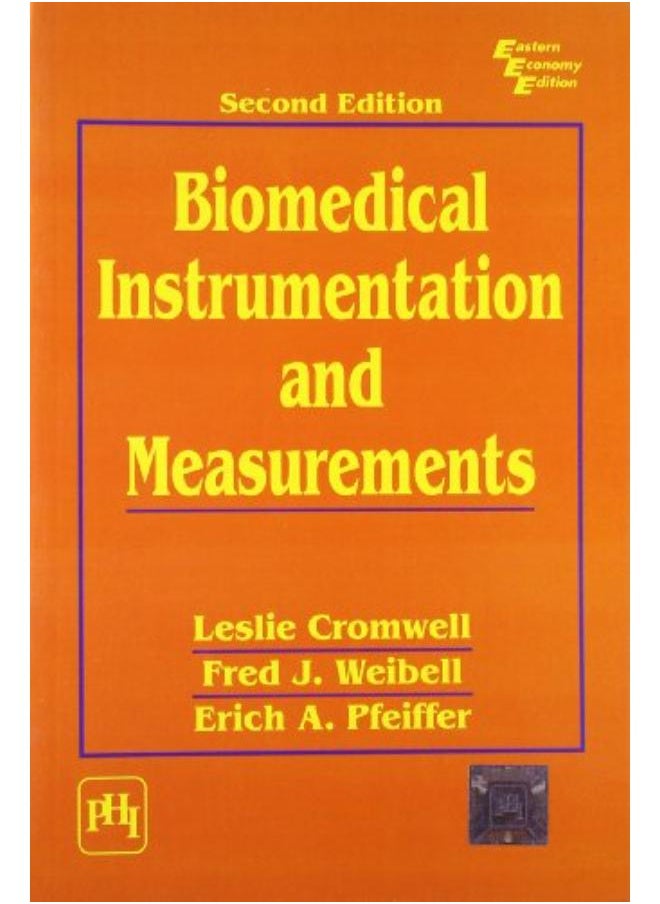 Biomedical Instrumentation and Measurements By Cromwell Leslie, Weibell Fred J. 