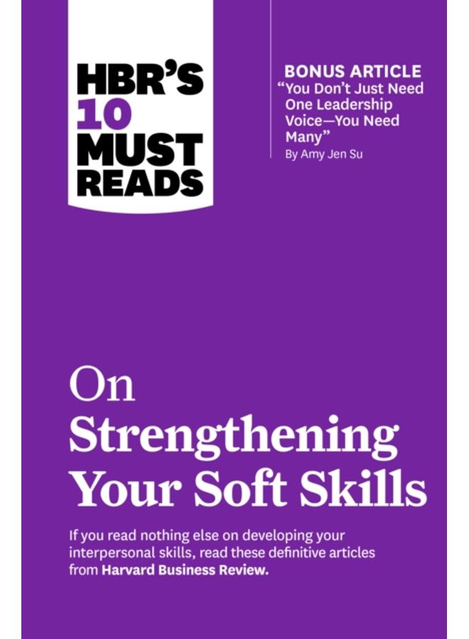 HBR's 10 Must Reads on Strengthening Your Soft Skills 
