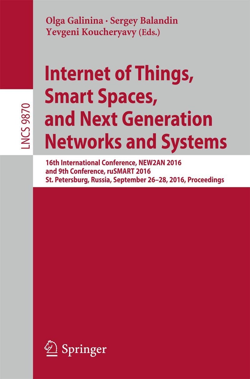 Internet of Things, Smart Spaces, and Next Generat: 16th International Conference, New2an 2016, and 9t