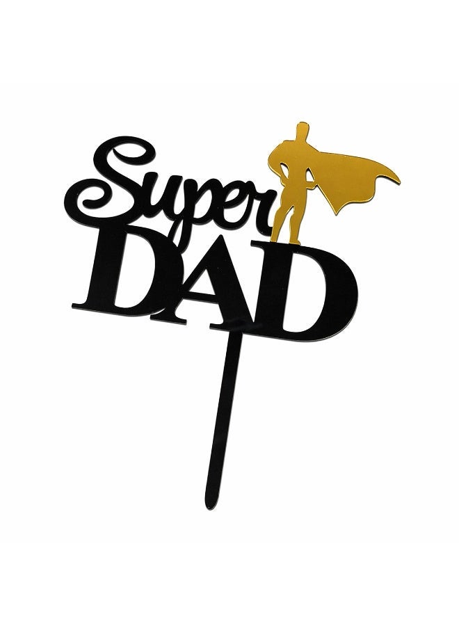 Super Dad Cake Topper – Gold & Black Acrylic Father’s Day Cake Decoration | Superhero Dad Theme Party Topper for Birthday, Dad Celebration Cake Decor - Image 1