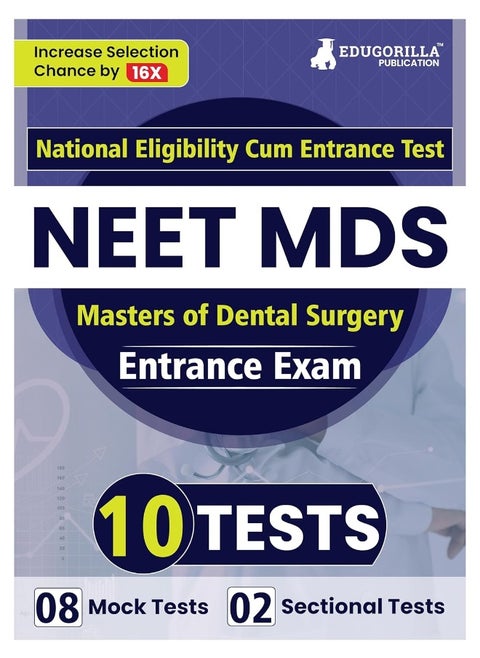 EduGorilla Community Pvt.Ltd NEET MDS Entrance Exam Preparation Book 2023 (Master of Dental Surgery) - 8 Full Length Mock Tests and 2 Sectional Tests (Part A and B) with Free Access To Online Tests
