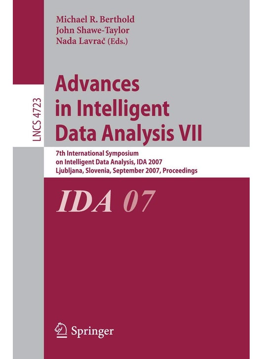Advances in Intelligent Data Analysis VII: 7th International Symposium on Intelligent Data Analysis, IDA 2007, Ljubljana, Slovenia, September 6-8, 2007, Proceedings