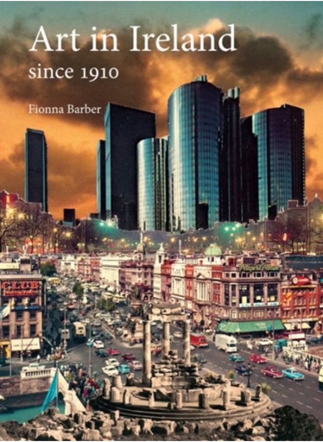 Art in Ireland Since 1910 : Since 1910 