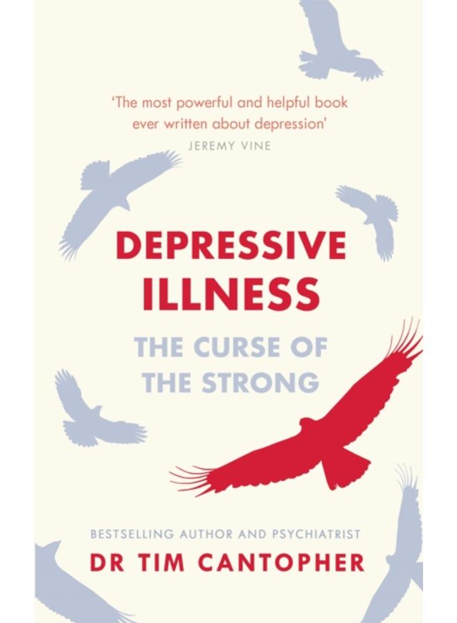 Depressive Illness : The Curse Of The Strong 
