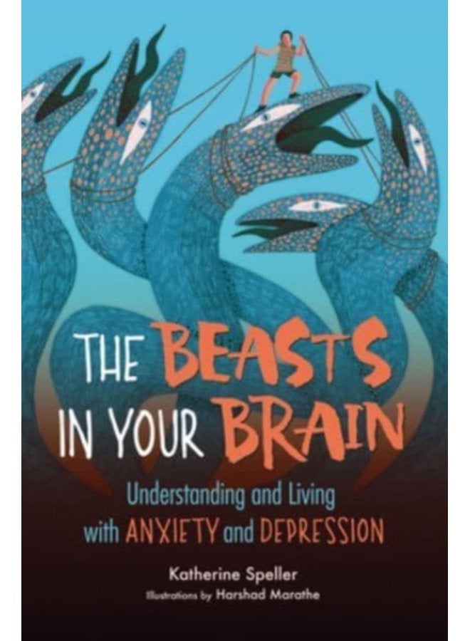 The Beasts in Your Brain Understanding and Living with Anxiety and Depression - Paperback