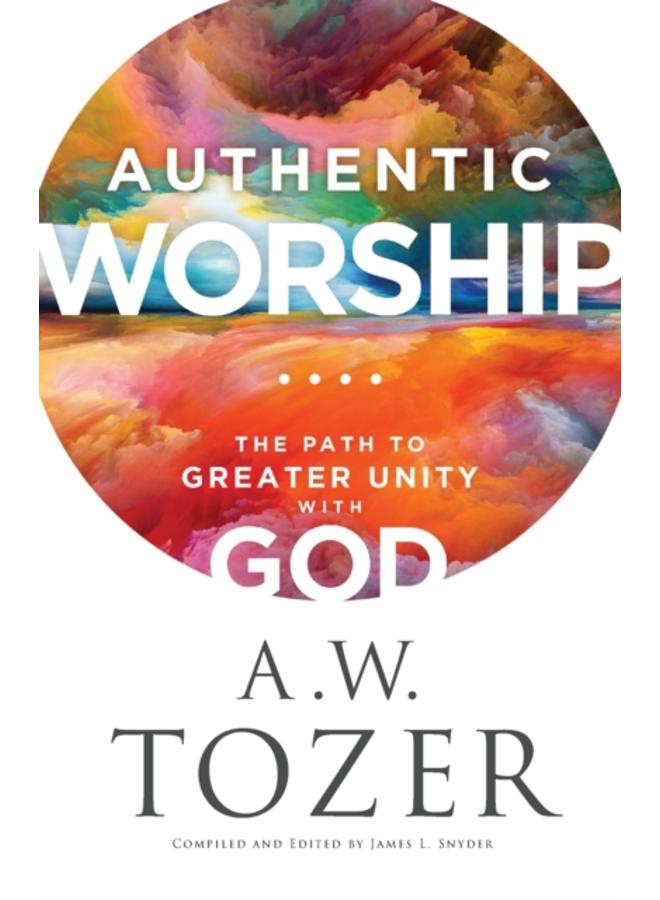 Authentic Worship ??? The Path to Greater Unity with God
