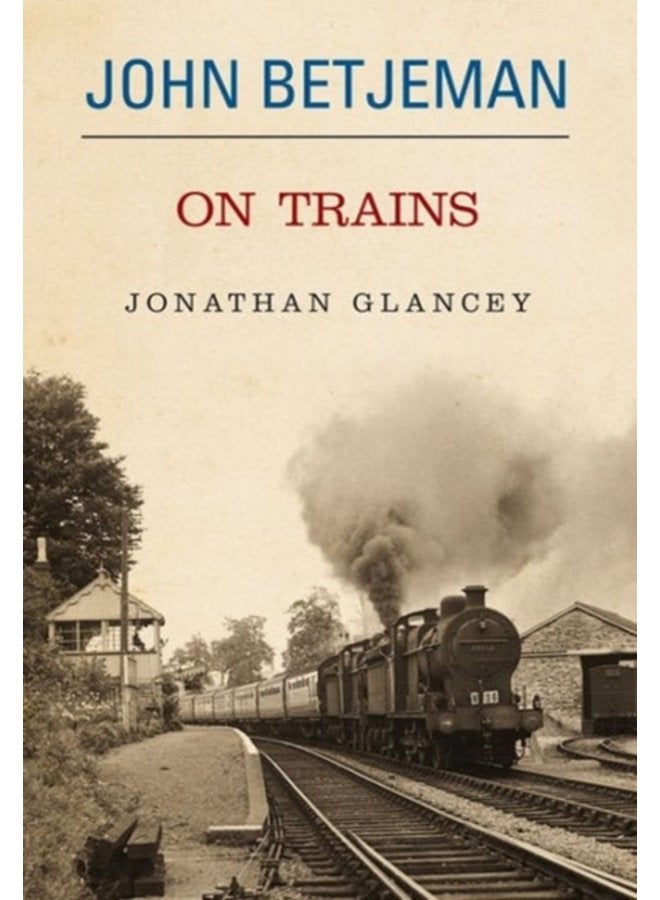 John Betjeman on Trains - Hardback