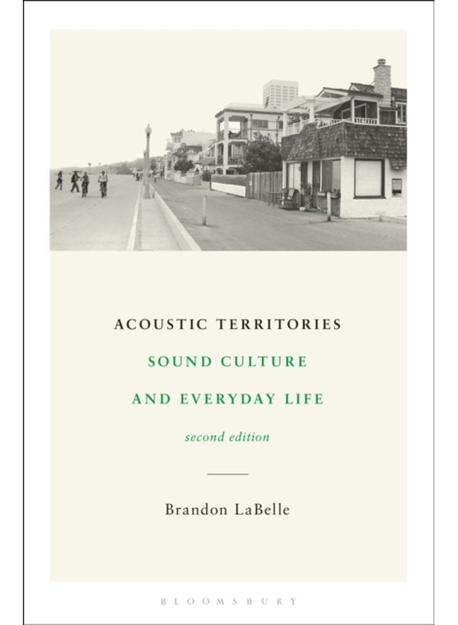 Acoustic Territories Second Edition Sound Culture and Everyday Life - Paperback