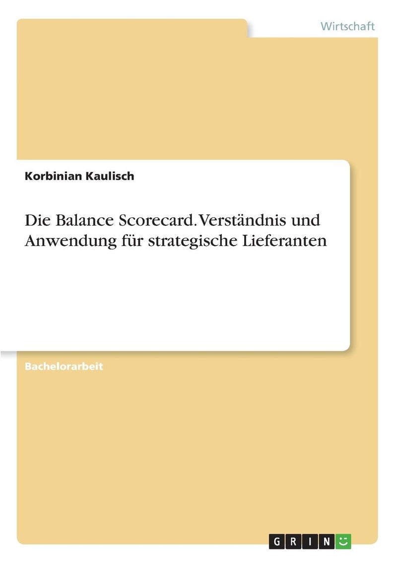 Die Balance Scorecard. Verständnis und Anwendung für strategische Lieferanten 