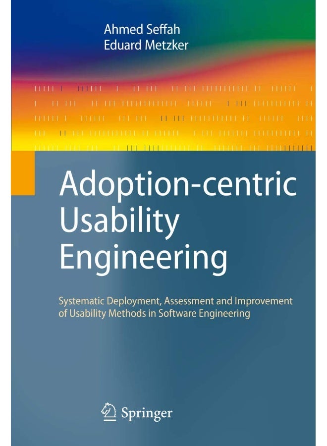 Adoption-centric Usability Engineering: Systematic Deployment, Assessment and Improvement of Usability Methods in Software Engineering