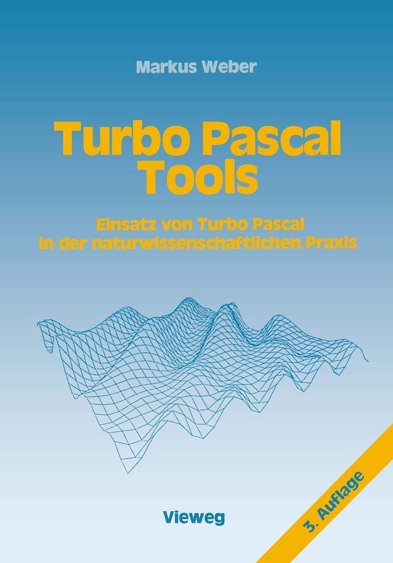 Turbo Pascal Tools: Einsatz von Turbo Pascal in der naturwissenschaftlichen Praxis