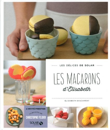 Les Macarons Delisabeth Les Dlices De Solar