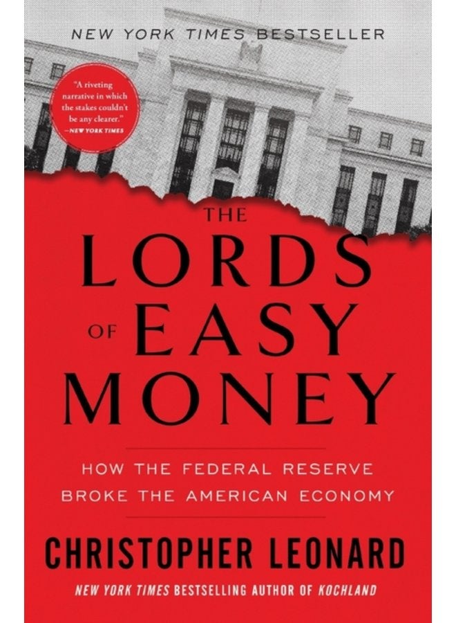 The Lords of Easy Money How the Federal Reserve Broke the American Economy - Paperback