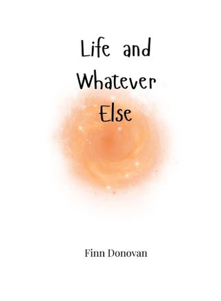 Life and Whatever Else - pzsku/Z2DEDD5116A7D3A29796EZ/45/1748329067/0bfeafdb-47d0-4e12-b202-ce57b68a6960