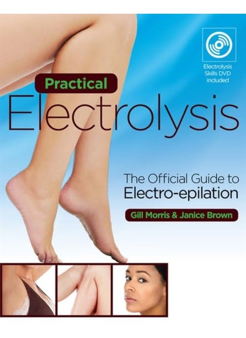 Practical Electrolysis: The Official Guide to Electro-epilation