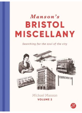 Manson's Bristol Miscellany Volume 2: Searching For The Soul Of The City - pzsku/Z2DEEDC8A0EF3BA31B2D6Z/45/_/1730194919/a05a297e-6de1-4568-956f-02ea0b7fdebf