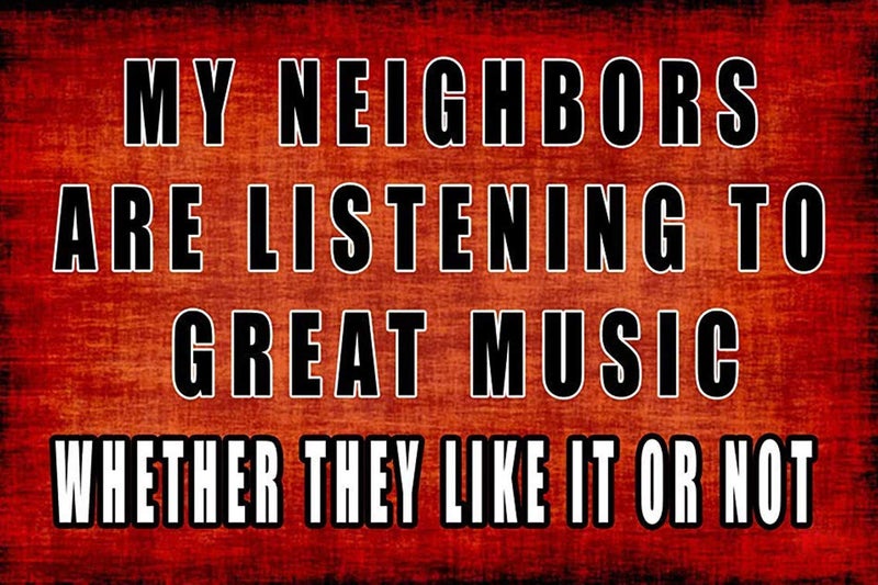 Mvgges New Tin Sign Sarcastic Metal Tin Sign Wall Decor Man Cave Bar My Neighbors are Listening to Great Music for Outdoor & Indoor 8"x12" - Image 1