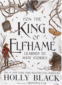 How the King of Elfhame Learned to Hate Stories
