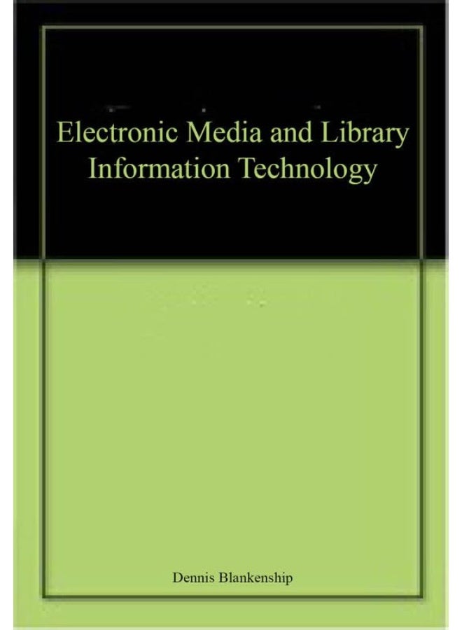 Electronic Media and Library Information Technology