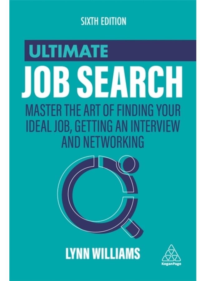 Ultimate Job Search Master the Art of Finding Your Ideal Job Getting an Interview and Networking - Paperback