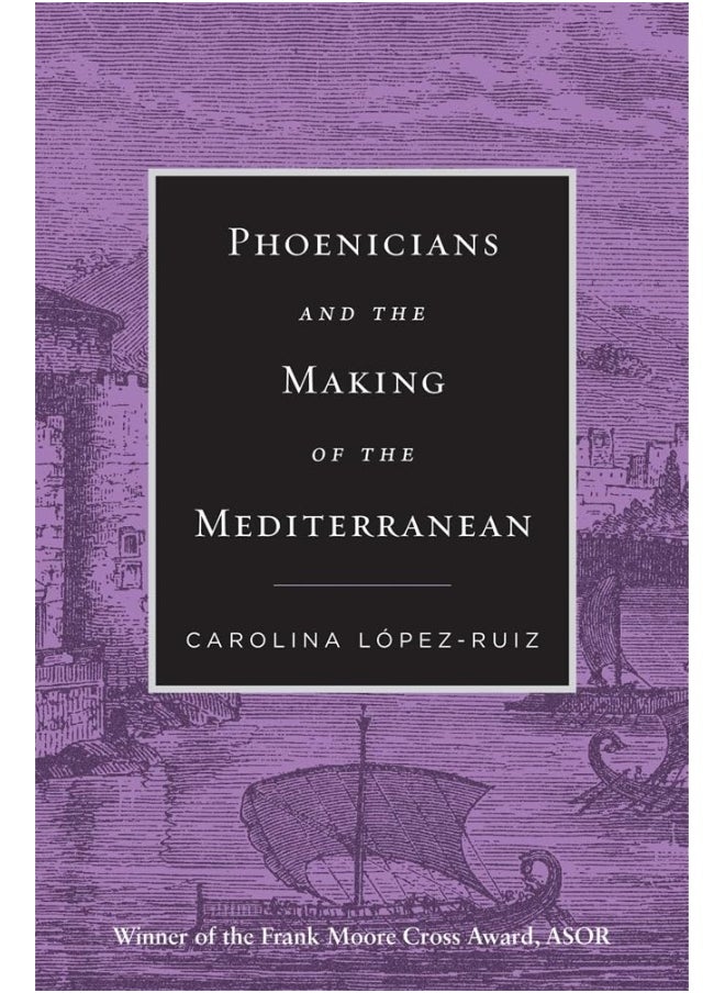 Phoenicians and the Making of the Mediterranean