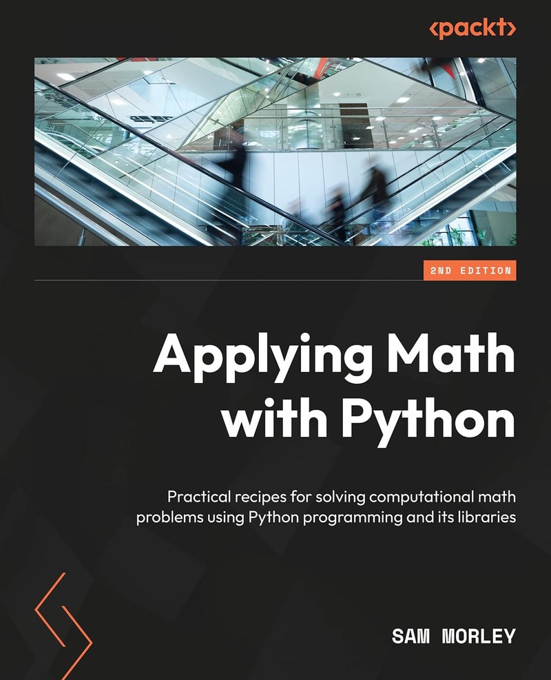 Applying Math with Python: Over 70 practical recipes for solving real-world computational math problems