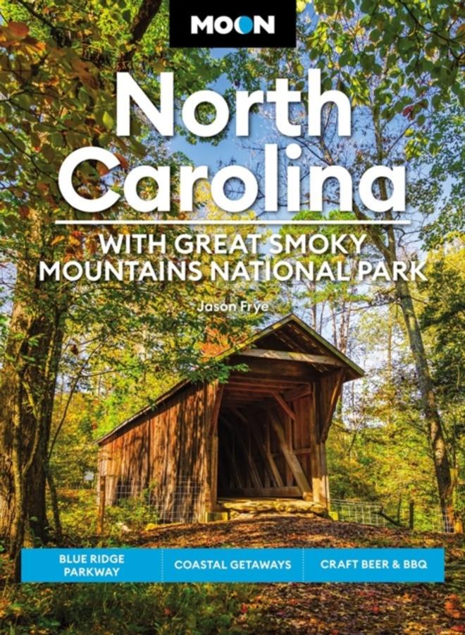 Moon North Carolina: With Great Smoky Mountains National Park (Eighth Edition) : Blue Ridge Parkway, Coastal Getaways, Craft Beer & BBQ 