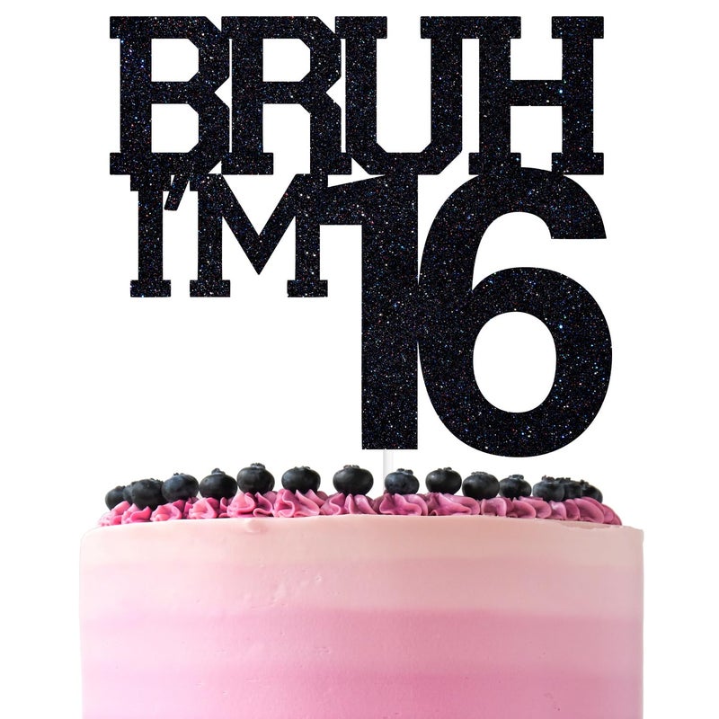 ZACHAKO Black Glitter Bruh Im 16 Cake Topper Happy 16th BirthdayBro Im 16 Funny 16th Birthday Party Decorations Supplies - Image 3