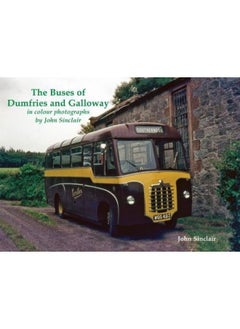 The Buses of Dumfries and Galloway: In Colour Photographs by John Sinclair 