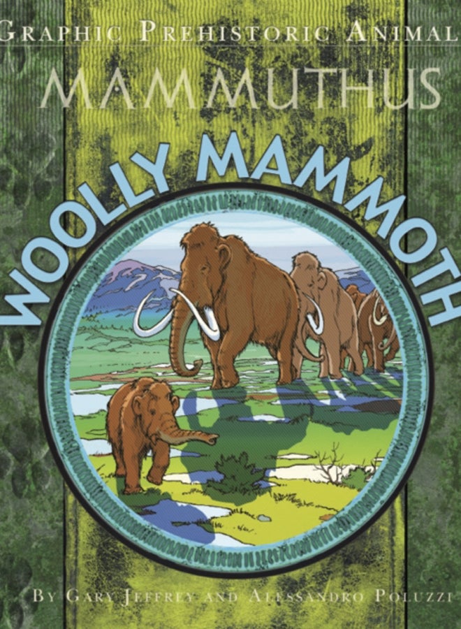 Graphic Prehistoric Animals: Woolly Mammoth
