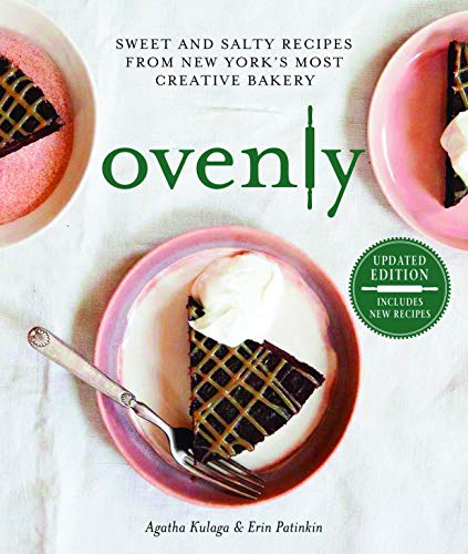 Ovenly Sweet And Salty Recipes From New Yorks Most Creative Bakery