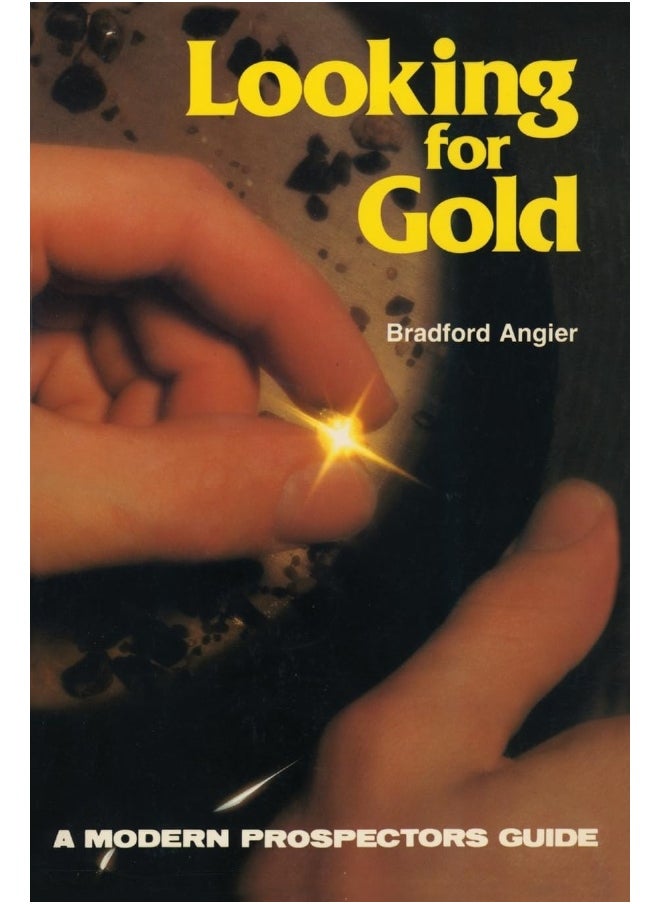 Looking for Gold: The Modern Prospector's Handbook 