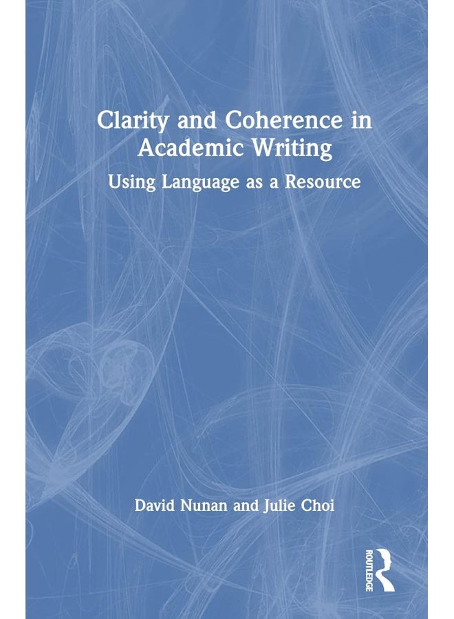 Clarity and Coherence in Academic Writing: Using Language as a Resource
