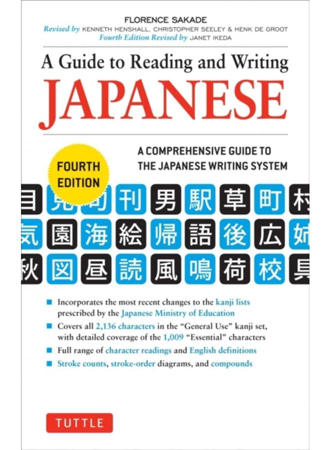 A Guide to Reading and Writing Japanese : Fourth Edition, JLPT All Levels (2,136 Japanese Kanji Characters) 