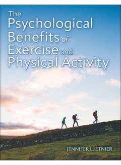 The Psychological Benefits of Exercise and Physical Activity 