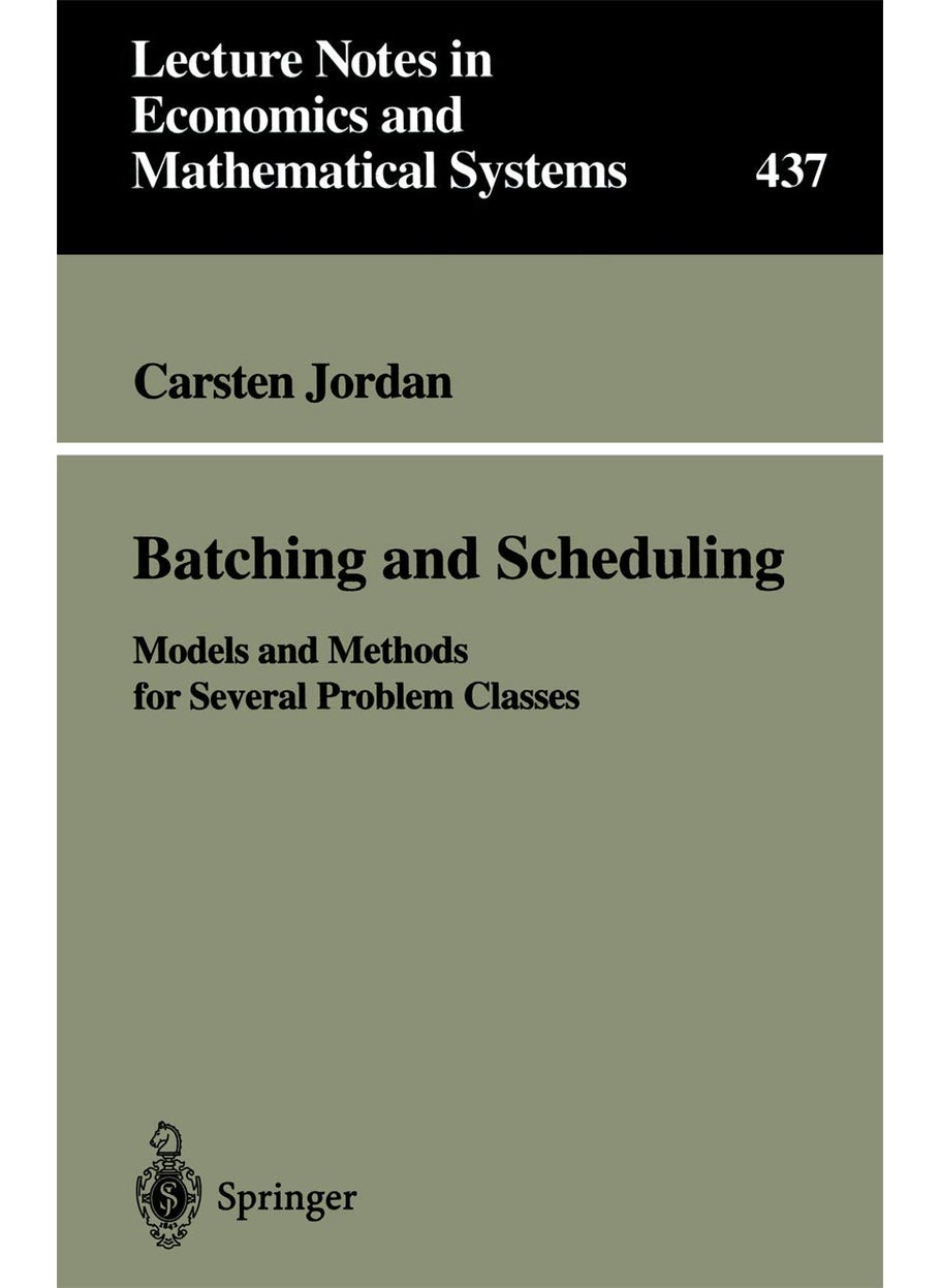 Batching and Scheduling: Models and Methods for Several Problem Classes 