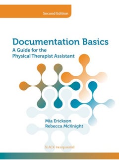 Documentation Basics: A Guide for the Physical Therapist Assistant 