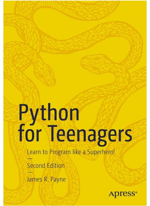 Python for Teenagers: Learn to Program like a Superhero!
