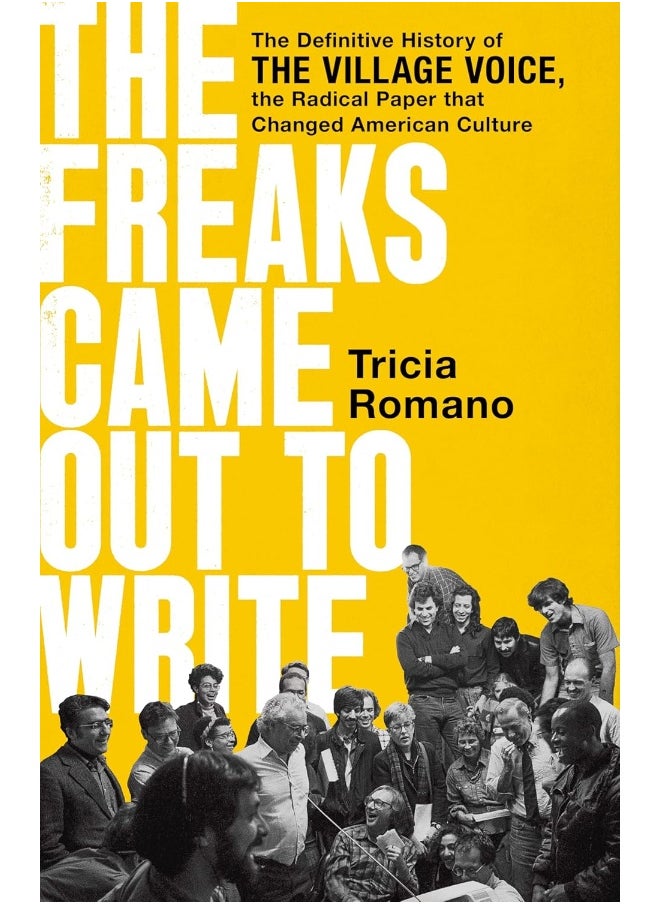 The Freaks Came Out to Write: The Definitive History of the Village Voice, the Radical Paper That Changed American Culture  - Image 1